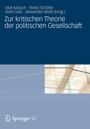 Zur kritischen Theorie der politischen Gesellschaft von Asbach,  Olaf, Kock,  Kerstin, Schäfer,  Rieke, Selk,  Veith, Weiß,  Alexander