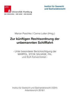 Zur künftigen Rechtsordnung der unbemannten Schifffahrt von Lutter,  Carina, Paschke,  Marian