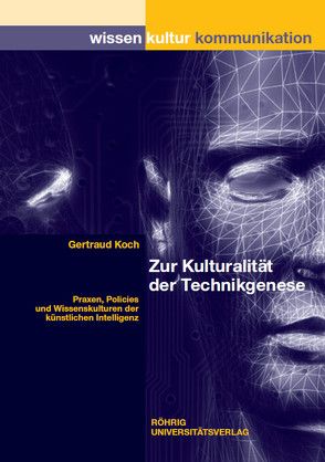 Zur Kulturalität der Technikgenese von Koch,  Gertraud