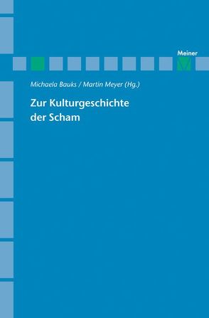 Zur Kulturgeschichte der Scham von Bauks,  Michaela, Meyer,  Martin