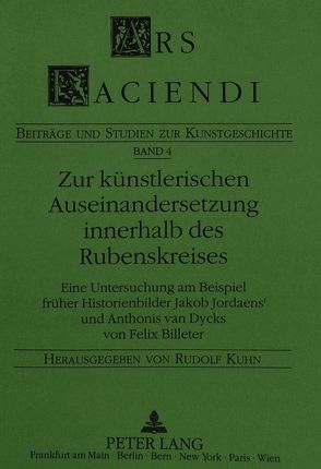 Zur künstlerischen Auseinandersetzung innerhalb des Rubenskreises von Billeter,  Felix