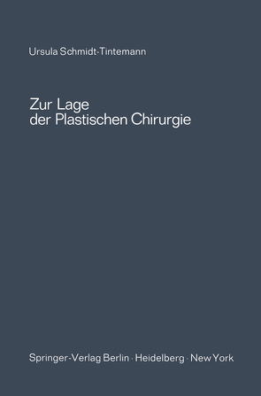 Zur Lage der plastischen Chirurgie von Schmidt-Tintemann,  Ursula