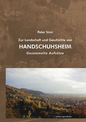 Zur Landschaft und Geschichte von Heidelberg-Handschuhsheim von Sinn,  Peter