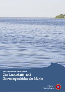 Zur Landschafts- und Gewässergeschichte der Müritz von Hübener,  Thomas, Janke,  Wolfgang, Küster,  Mathias, Lampe,  Reinhard, Lorenz,  Sebastian, Meyer,  Hinrich, Schwarz,  Anja