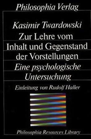 Zur Lehre vom Inhalt und Gegenstand der Vorstellungen von Haller,  Rudolf, Twardowski,  Kasimir