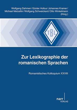 Zur Lexikographie der romanischen Sprachen von Dahmen,  Wolfgang, Holtus,  Günter, Kramer,  Johannes, Metzeltin,  Michael, Schweickard,  Wolfgang, Winkelmann,  Otto