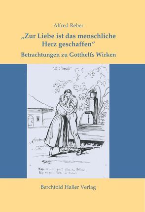 Zur Liebe ist das menschliche Herz geschaffen von Reber,  Alfred