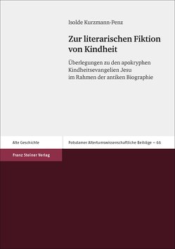 Zur literarischen Fiktion von Kindheit von Kurzmann-Penz,  Isolde