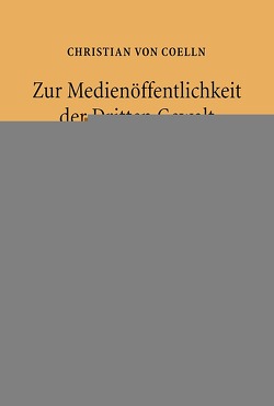 Zur Medienöffentlichkeit der Dritten Gewalt von von Coelln,  Christian