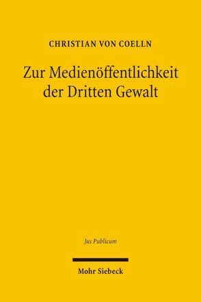 Zur Medienöffentlichkeit der Dritten Gewalt von von Coelln,  Christian