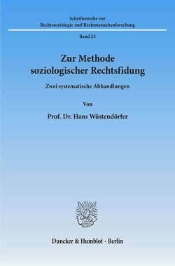 Zur Methode soziologischer Rechtsfindung. von Wüstendörfer,  Hans