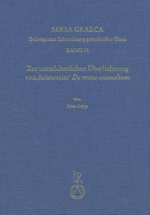 Zur mittelalterlichen Überlieferung von Aristoteles’ De motu animalium von Isépy,  Peter