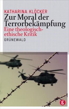 Zur Moral der Terrorbekämpfung von Klöcker,  Katharina