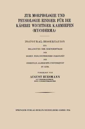 Zur Morphologie und Physiologie Einiger für die Käserei Wichtiger Kahmhefen (Mycoderma) von Huesmann,  August