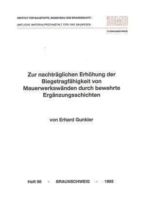 Zur nachträglichen Erhöhung der Biegetragfähigkeit von Mauerwerkswänden durch bewehrte Ergänzungsschichten von Gunkler,  Erhard