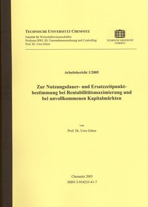 Zur Nutzungsdauer- und Ersatzzeitpunktbestimmung bei Rentabilitätsmaximierung und bei unvollkommenen Kapitalmärkten von Götze,  Uwe