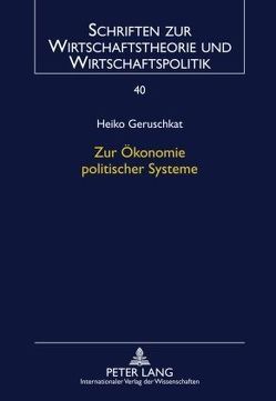 Zur Ökonomie politischer Systeme von Geruschkat,  Heiko