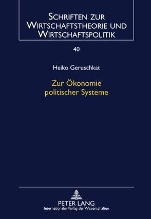 Zur Ökonomie politischer Systeme von Geruschkat,  Heiko