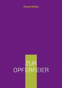 Zur Opferfeier von KULTUS,  FORUM, Lambertz,  Volker David