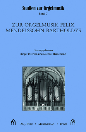 Zur Orgelmusik Felix Mendelssohn Bartholdys von Heinemann,  Michael, Petersen,  Birger
