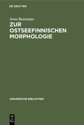 Zur ostseefinnischen Morphologie von Bussenius,  Arno