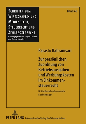 Zur persönlichen Zuordnung von Betriebsausgaben und Werbungskosten im Einkommensteuerrecht von Bahramsari,  Parastu