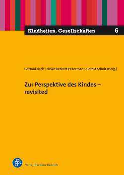 Zur Frage nach der Perspektive des Kindes von Beck,  Gertrud, Brill,  Swaantje, Deckert-Peaceman,  Heike, Erlenkötter,  Teresa, Flügel,  Alexandra, Kallert,  Heide, Kulcke,  Gesine, Otto,  Laura, Rauterberg,  Marcus, Schäfer,  Gerd E., Scholz,  Gerold, Schultheis,  Klaudia, Wehner,  Ulrich, Westphal,  Kristin