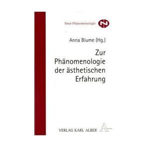 Zur Phänomenologie der ästhetischen Erfahrung von Blume,  Anna