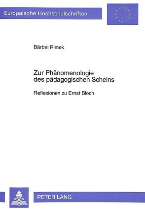 Zur Phänomenologie des pädagogischen Scheins von Rimek,  Bärbel