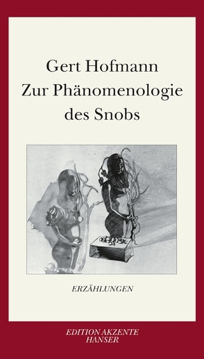 Zur Phänomenologie des Snobs von Hofmann,  Gert