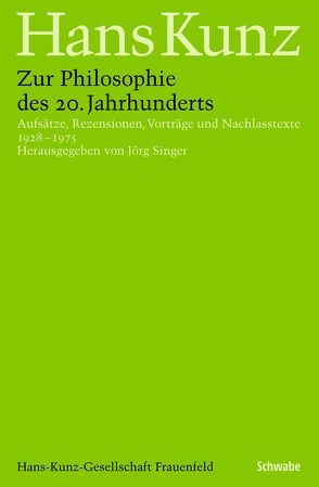 Zur Philosophie des 20. Jahrhunderts von Kunz,  Hans, Singer,  Jörg