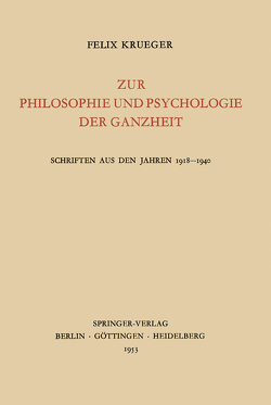 Zur Philosophie und Psychologie der Ganzheit von Heuss,  Eugen, Krueger,  Felix