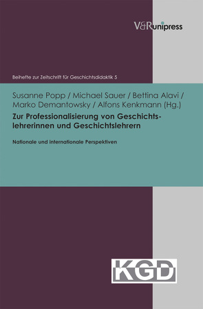 Zur Professionalisierung von Geschichtslehrerinnen und Geschichtslehrern von Alavi,  Bettina, Danker,  Uwe, Demantowsky,  Marko, Geschichtsdidaktik,  Konferenz für, Kenkmann,  Alfons, Popp,  Susanne, Sauer,  Michael