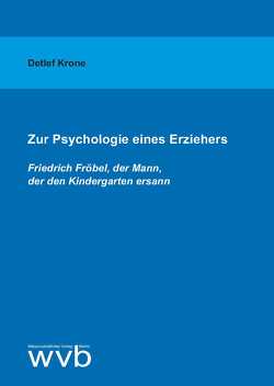 Zur Psychologie eines Erziehers von Krone,  Detlef