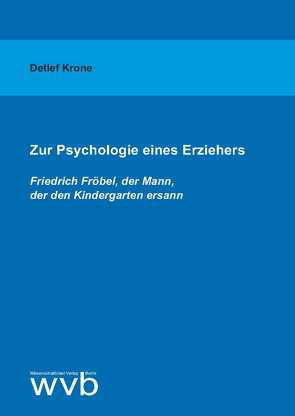 Zur Psychologie eines Erziehers von Krone,  Detlef