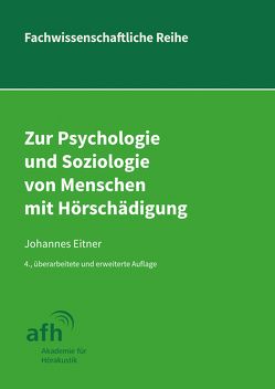 Zur Psychologie und Soziologie von Menschen mit Hörschädigung von Eitner,  Johannes