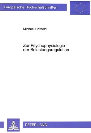 Zur Psychophysiologie der Belastungsregulation von Hörhold,  Michael