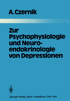 Zur Psychophysiologie und Neuroendokrinologie von Depressionen von Czernik,  A.