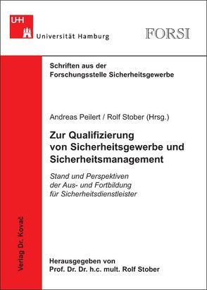 Zur Qualifizierung von Sicherheitsgewerbe und Sicherheitsmanagement von Peilert,  Andreas, Stober,  Rolf