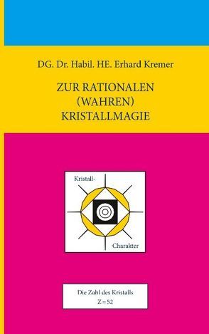 Zur rationalen (wahren) Kristallmagie von Kremer,  Erhard