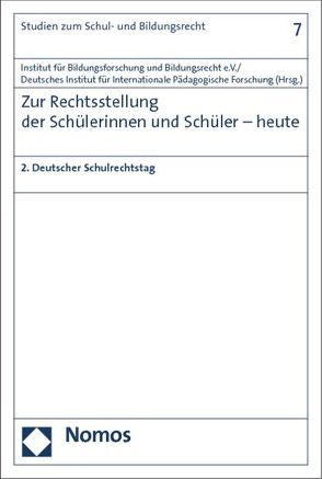 Zur Rechtsstellung der Schülerinnen und Schüler – heute von Deutsches Institut für Internationale Pädagogische Forschung, Institut für Bildungsforschung und Bildungsrecht e.V.