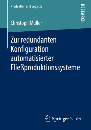 Zur redundanten Konfiguration automatisierter Fließproduktionssysteme von Müller,  Christoph