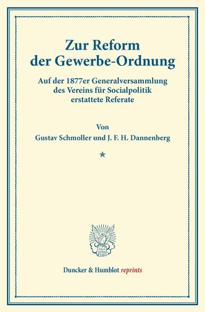 Zur Reform der Gewerbe-Ordnung. von Dannenberg,  J. F. H., Schmoller,  Gustav