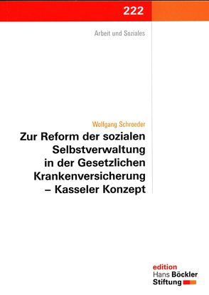 Zur Reform der sozialen Selbstverwaltung in der Gesetzlichen Krankenversicherung – Kasseler Konzept von Schroeder,  Wolfgang