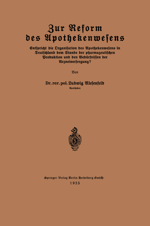 Zur Reform des Apothekenwesens von Riesenfeld,  Ludwig