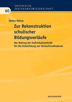 Zur Rekonstruktion schulischer Bildungsverläufe von Kühne,  Stefan