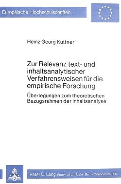 Zur Relevanz text- und inhaltsanalytischer Verfahrensweisen für die empirische Forschung von Kuttner,  Heinz-Georg