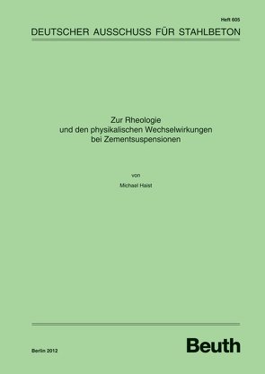 Zur Rheologie und den physikalischen Wechselwirkungen bei Zementsuspensionen von Haist,  Michael