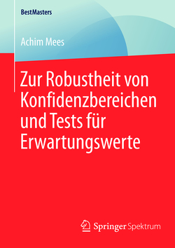 Zur Robustheit von Konfidenzbereichen und Tests für Erwartungswerte von Mees,  Achim