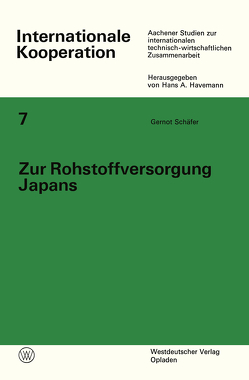 Zur Rohstoffversorgung Japans von Schäfer,  Gernot